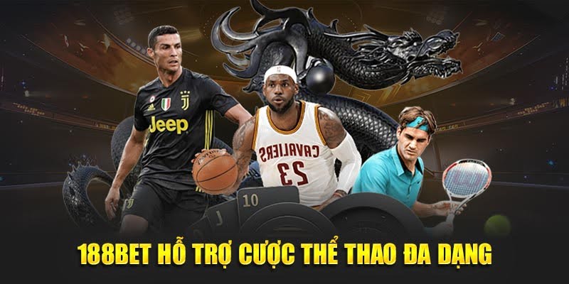 188BET 17 188BET hỗ trợ cược thể thao đa dạng