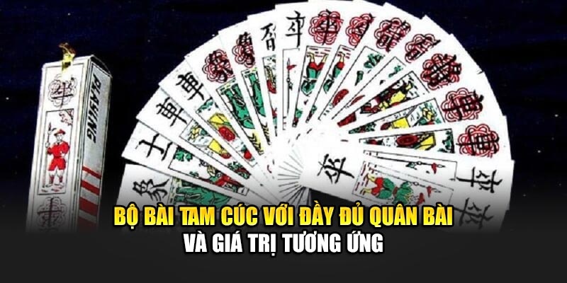 Bộ bài Tam Cúc với đầy đủ quân bài và giá trị tương ứng