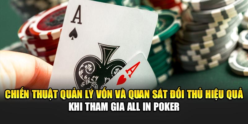 Chiến thuật quản lý vốn và quan sát đối thủ hiệu quả khi tham gia All In Poker