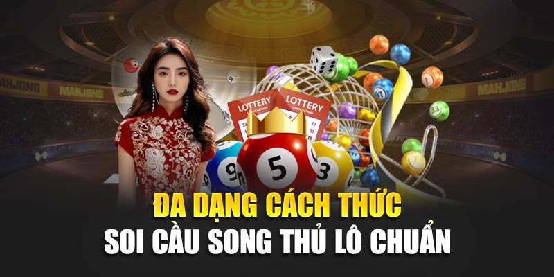 Đa dạng cách thức soi cầu song thủ lô chuẩn