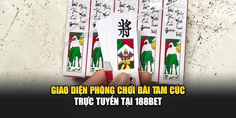 Giao diện phòng chơi bài Tam Cúc trực tuyến tại 188Bet