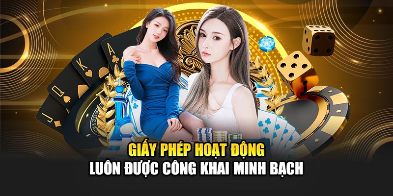 Giấy phép hoạt động luôn được công khai minh bạch