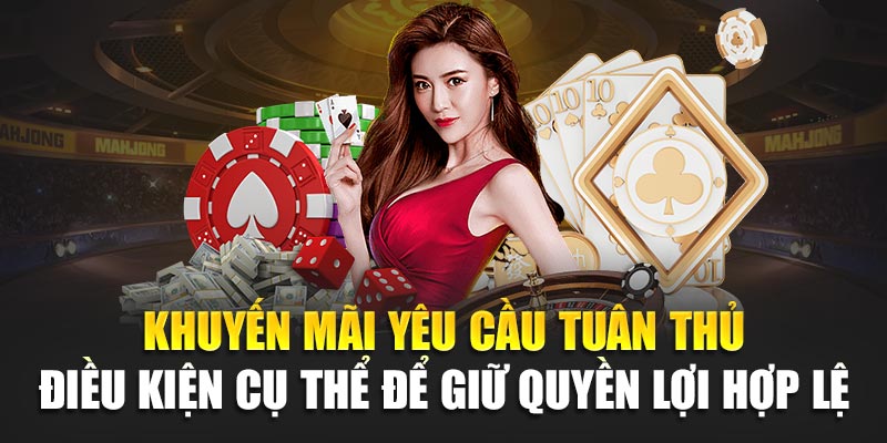 Khuyến mãi yêu cầu tuân thủ điều kiện cụ thể để giữ quyền lợi hợp lệ