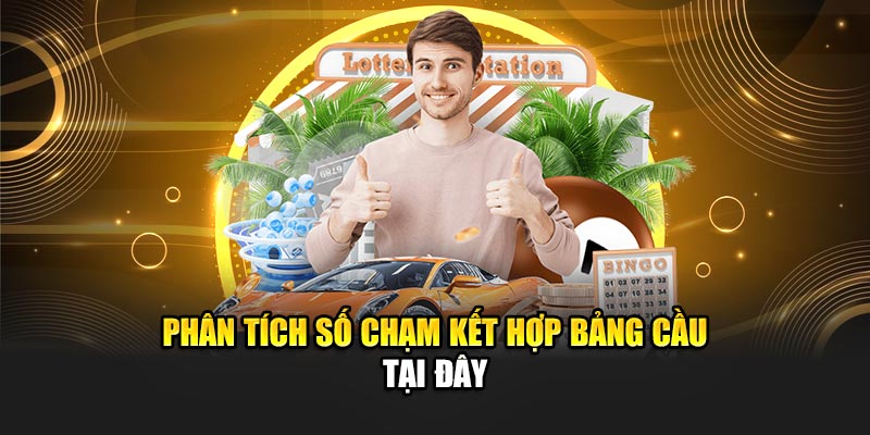 Phân tích số chạm kết hợp bảng cầu tại đây