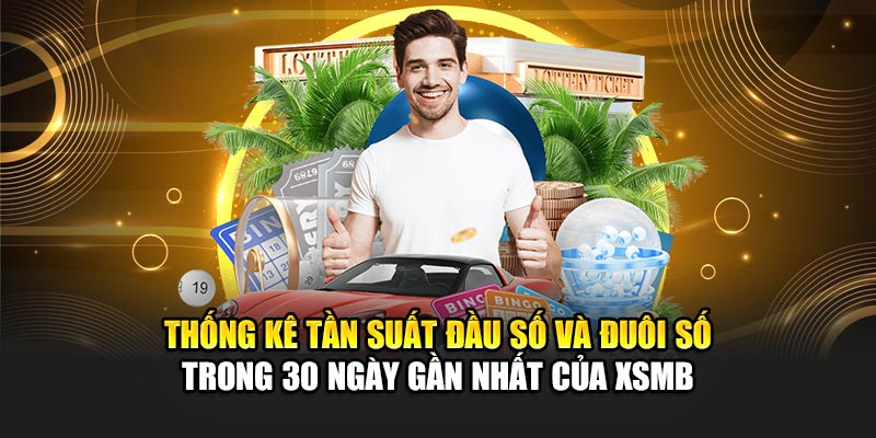 Thống kê tần suất đầu số và đuôi số trong 30 ngày gần nhất của XSMB